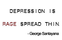 "Depression is rage spread thin"